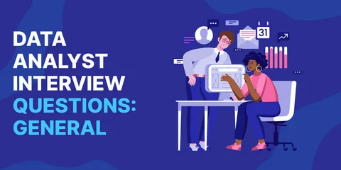 Interview Questions for Data Analysts: A Complete Guide